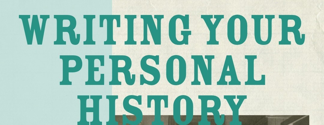Writing Your Personal History